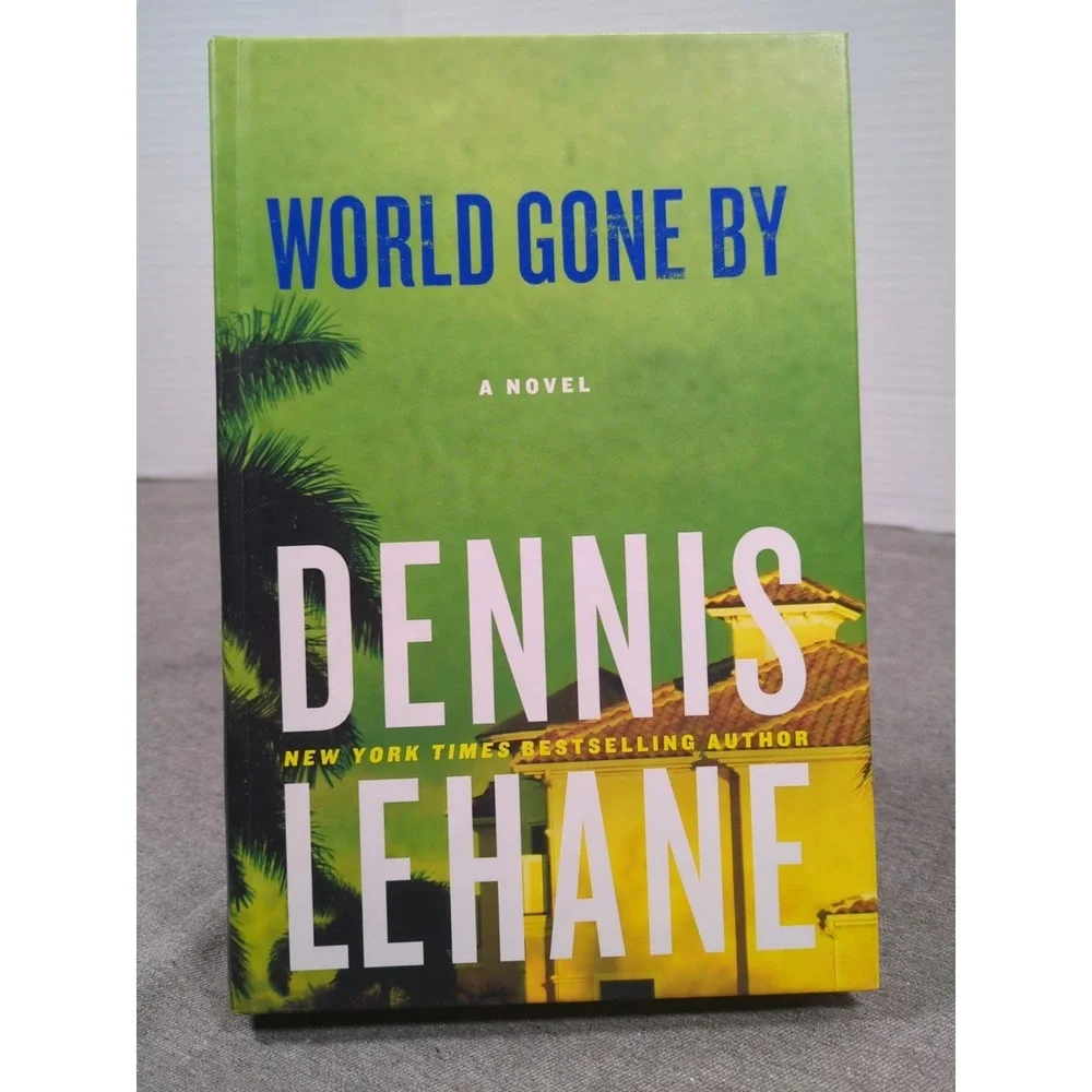 World Gone‎ By Dennis Lehane True First Edition 1st Print HC Coughlin Book Three